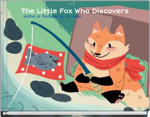 The Little Fox Who Discovers