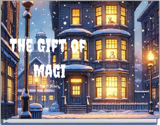 The Gift of Magi By: O Henry