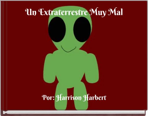 Un Extraterrestre Muy Mal