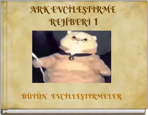 ARK EVCİLEŞTİRME REHBERİ 1