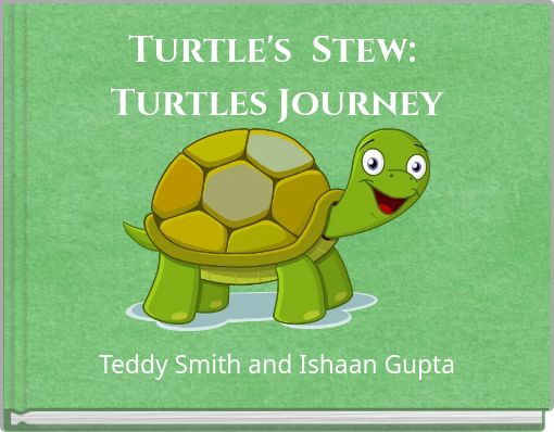 Turtle's Stew: Turtles Journey
