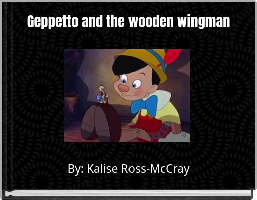 Geppetto and the wooden wingman