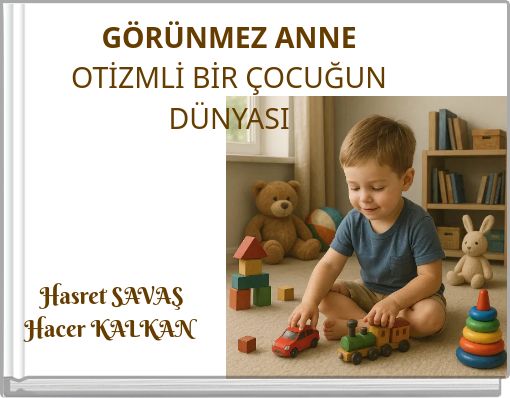 GÖRÜNMEZ ANNE OTİZMLİ BİR ÇOCUĞUN DÜNYASI