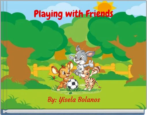 Playing with Friends