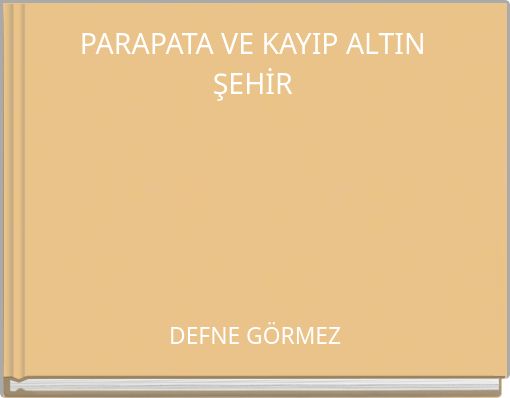 PARAPATA VE KAYIP ALTIN ŞEHİR