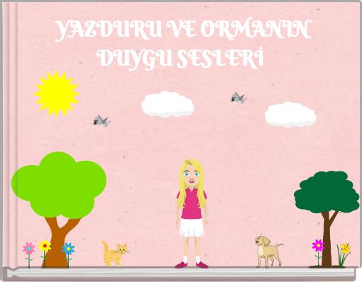YAZDURU VE ORMANIN DUYGU SESLERİ