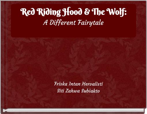 Red Riding Hood & The Wolf: A Different Fairytale