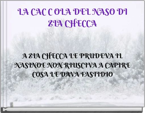 LA CAC C OLA DEL NASO DI ZIA CHECCA