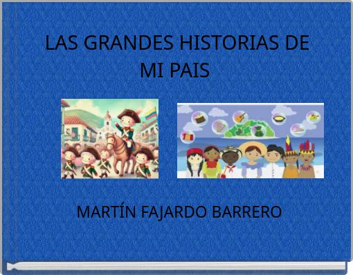 LAS GRANDES HISTORIAS DE MI PAIS