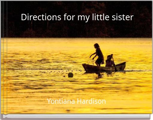 Directions for my little sister