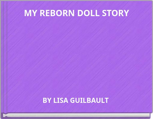 MY REBORN DOLL STORY