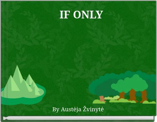IF ONLY