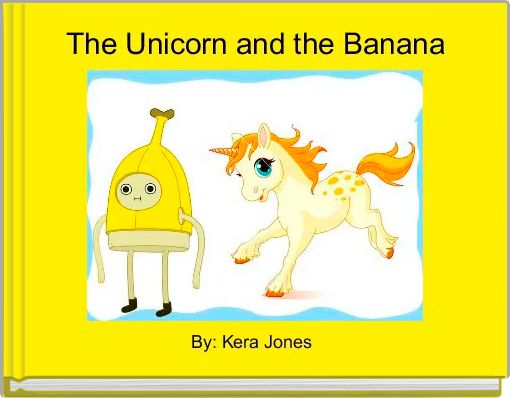 The Unicorn and the Banana