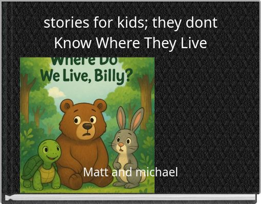stories for kids; they dont Know Where They Live