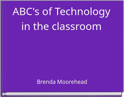 ABC's of Technology in the classroom