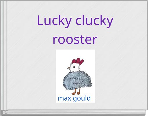 Lucky clucky rooster