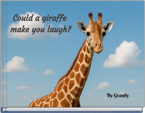 Could a giraffe make you laugh?