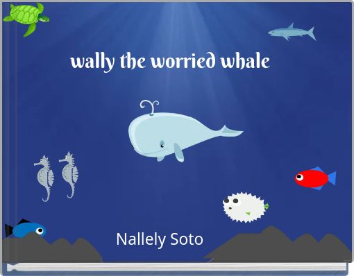 wally the worried whale