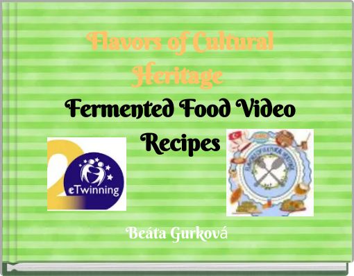 Flavors of Cultural Heritage Fermented Food Video Recipes