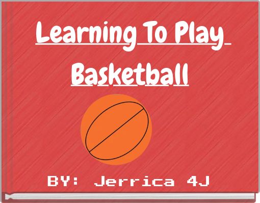 Learning To Play Basketball