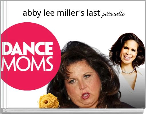 abby lee miller's last pirrouette