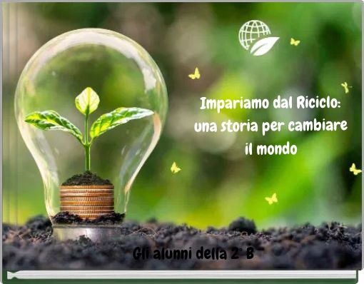 Impariamo dal Riciclo: una storia per cambiare il mondo
