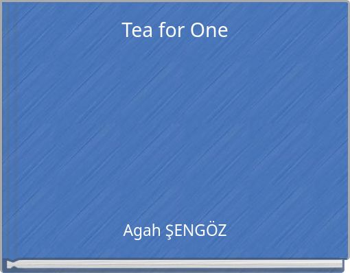 Tea for One