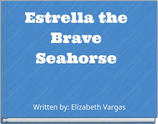 Estrella the Brave Seahorse