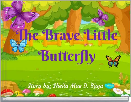 The Brave Little Butterfly