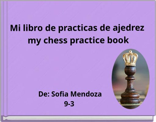 Mi libro de practicas de ajedrez my chess practice book
