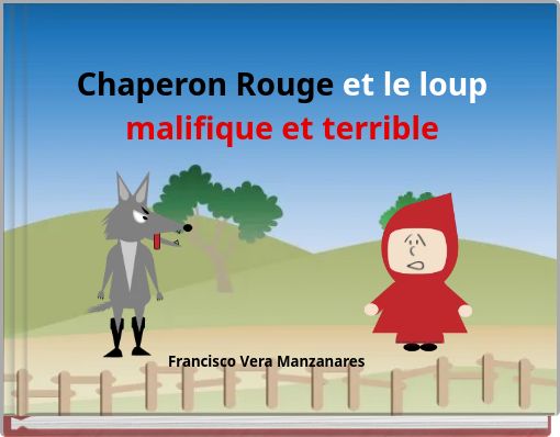 Chaperon Rouge et le loup malifique et terrible