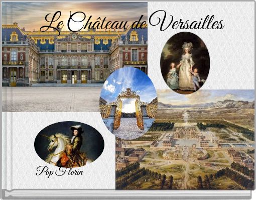 Le Ch&acirc;teau de Versailles