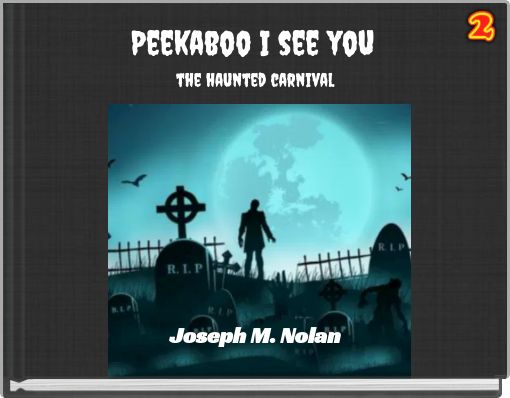 Peekaboo I see you the haunted carnival