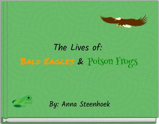 The Lives of: Bald Eagles & Poison Frogs