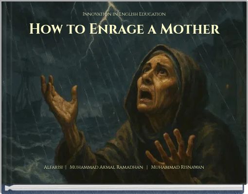 How to Enrage a Mother