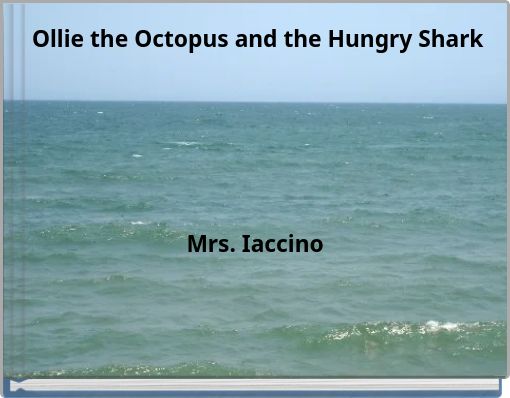 Ollie the Octopus and the Hungry Shark