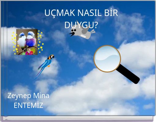 UÇMAK NASIL BİR DUYGU?