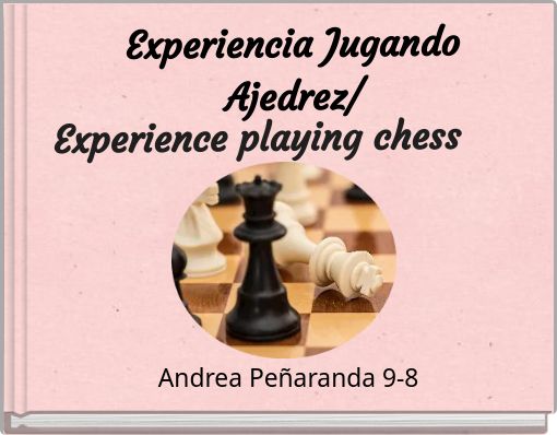 Experiencia Jugando Ajedrez/ Experience playing chess