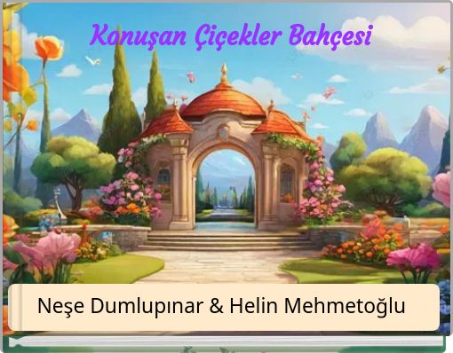 Konuşan Çiçekler Bahçesi