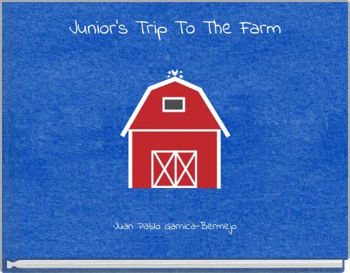 Junior's Trip To The Farm