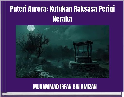 Puteri Aurora: Kutukan Raksasa Perigi Neraka
