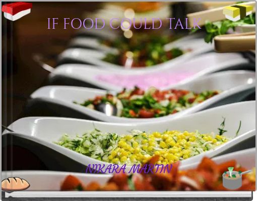 IF FOOD COULD TALK