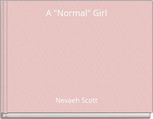A "Normal" Girl