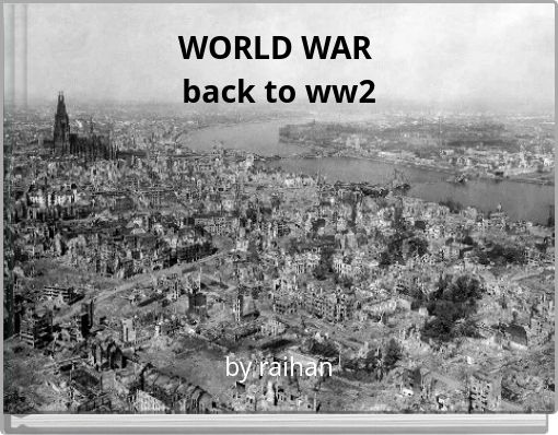 WORLD WAR back to ww2