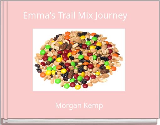Emma's Trail Mix Journey