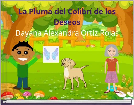 La Pluma del Colibr&iacute; de los Deseos Dayana Alexandra Ortiz Rojas