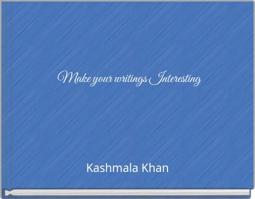 Make your writings Interesting