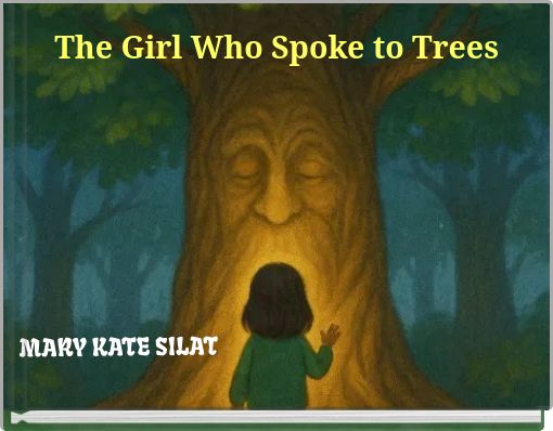 The Girl Who Spoke to Trees
