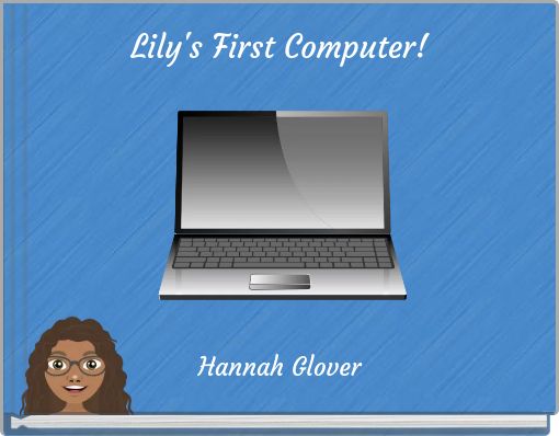 Lily's First Computer!