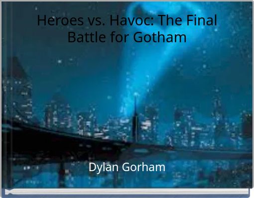 Heroes vs. Havoc: The Final Battle for Gotham